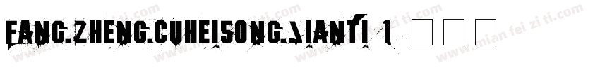 FangZhengCuHeiSongJianTi 1字体转换
